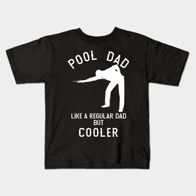 Pool Or Billiard Playing Dad Kids T-Shirt by JD_Apparel